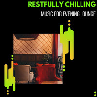 Pause & Play - Restfully Chilling - Music For Evening Lounge