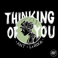 ANT LaROCK - Thinking Of You