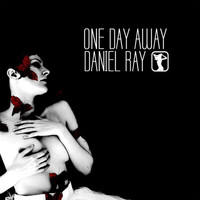 Daniel Ray - One Day Away