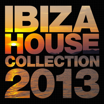 Various Artists - Ibiza House Collection 2013