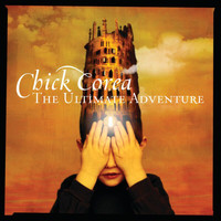Chick Corea - The Ultimate Adventure