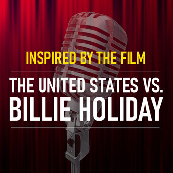 Billie Holiday - Inspired By The Film "The United States vs Billie Holiday"