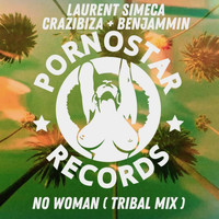 Laurent Simeca, Crazibiza and Benjammin - No Woman (Tribal Mix)