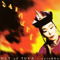 Sainkho - Out of Tuva