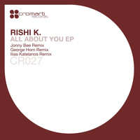 Rishi K. - All About You EP