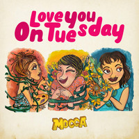 Mocca - Love You On Tuesday