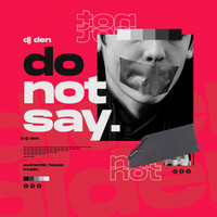 Dj Den - Do Not Say