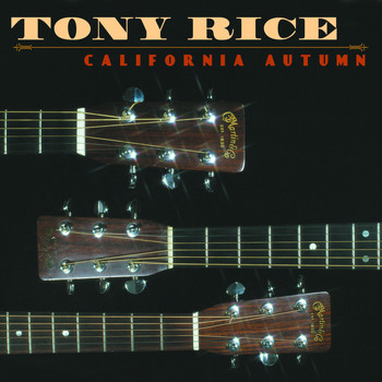 Tony Rice - California Autumn (California Autumn re-release)