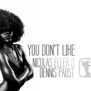 Nicolas Eller, Dennis Pabst - You Don't Like
