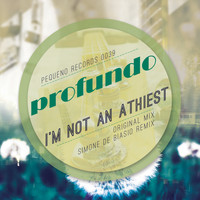 Profundo - I'm Not An Athiest