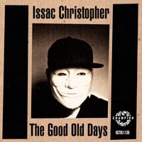 Issac Christopher - The Good Old Days