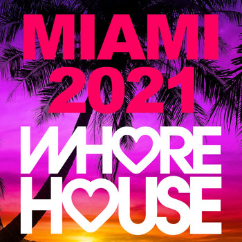 Various Artists - Whore House Miami 2021 (Explicit)