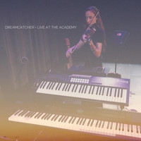Dreamcatcher - Live at the Academy