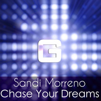 Sandi Morreno - Chase Your Dreams
