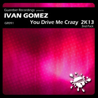 Ivan Gomez - You Drive Me Crazy 2K13 3rd Pack