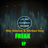 Msc Admirer, Michael Snip - Freak (Explicit)