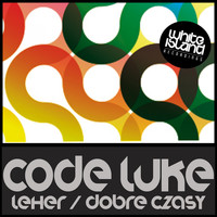 Code Luke - Dobre Czasy / Leher