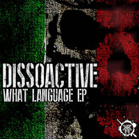 Dissoactive - What Language Ep