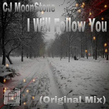 CJ MoonStone - I Will Follow You