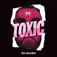 The Shortlist - Toxic