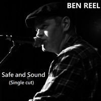 Ben Reel - Safe and Sound (feat. Will Kimbrough, Garry Tallent & Ewan Hutchings) (Single version)