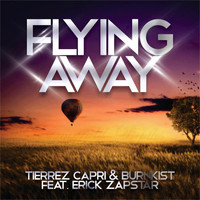 Tierrez Capri & Burnkist Feat Erick Zapstar - Flying Away