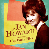 Jan Howard - Anthology: Her Early Hits (Remastered)