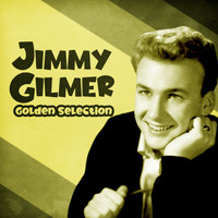 Jimmy Gilmer - Golden Selection (Remastered)