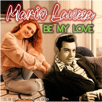 Mario Lanza - Be My Love (Remastered)