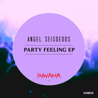 Angel Seisdedos - Party Feeling