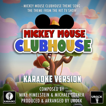 Urock Karaoke - Mickey Mouse Clubhouse Theme Song (From "Mickey Mouse Clubhouse") (Karaoke Version)