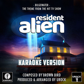 Urock Karaoke - Bilgewater (From "Resident Alien") (Karaoke Version)