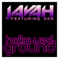Javah feat. Xan - Hallowed Ground