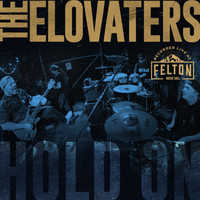The Elovaters - Hold On (Recorded Live at Felton Music Hall)
