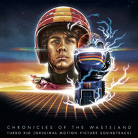 Le Matos - Chronicles of the Wasteland / Turbo Kid (Original Motion Picture Soundtrack)