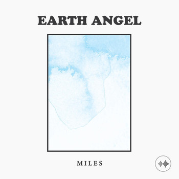 Miles - Earth Angel