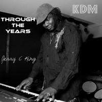 Jerry C King (Kingdom) - Through The Years