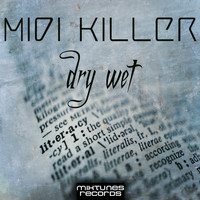 Midi Killer - Dry Wet