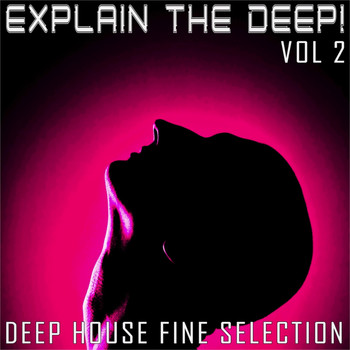 Various Artists - Explain The Deep! 2 (Deep House FIne Selection)