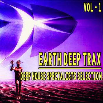 Various Artists - Earth Deep Trax, Vol. 1 (Deep House Specialists Selection)