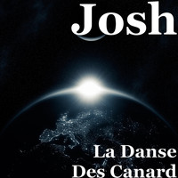 Josh - La Danse Des Canard
