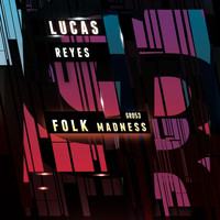 Lucas Reyes - Folk Madness