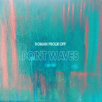 Roman Frolikoff - Point Waves