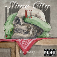 Lil Saint - Slime City II (Explicit)