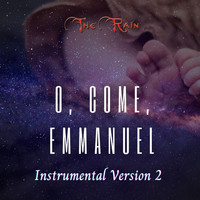 The Rain - O, Come, Emmanuel (Instrumental Version 2) (Instrumental Version 2)