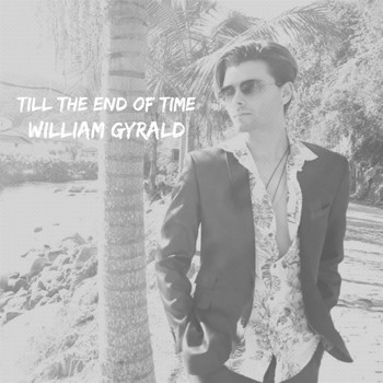 William Gyrald - Till the End of Time