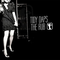 Tidy Daps - The Rub