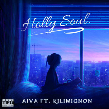 Kilimignon - Holly Soul (feat. Aiva) (Explicit)