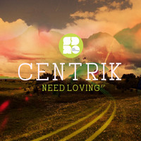 Centrik - Need Loving EP