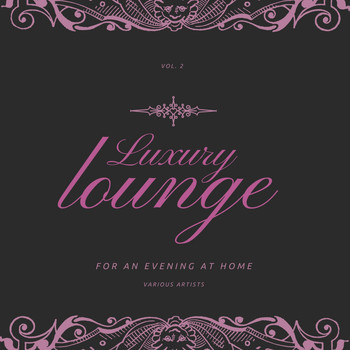 Various Artists - Luxury Lounge for an Evening at Home, Vol. 2